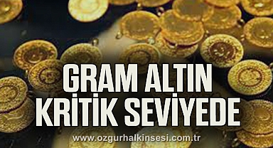 Gram altın kritik seviyede