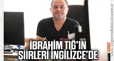 İBRAHİM TIĞ’IN ŞİİRLERİ İNGİLİZCE’DE