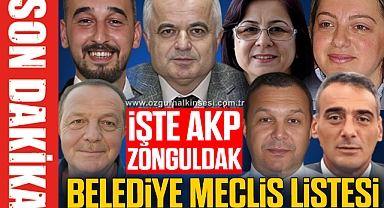 İŞTE AKP ZONGULDAK BELEDİYE MECLİS LİSTESİ