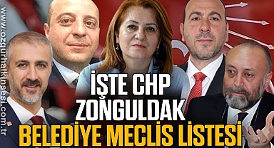 İŞTE CHP ZONGULDAK BELEDİYE MECLİS LİSTESİ