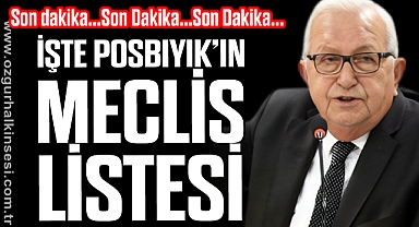 İŞTE POSBIYIK’IN MECLİS LİSTESİ