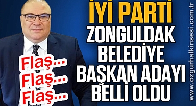 İYİ PARTİ ZONGULDAK BELEDİYE BAŞKAN ADAYI BELLİ OLDU