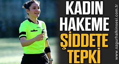 Kadın hakeme şiddete tepki