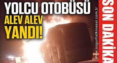 Kamil Koç'a ait otobüs alev alev yandı