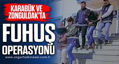 Karabük ve Zonguldak'ta fuhuş operasyonu