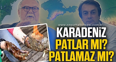 KARADENİZ PATLAR MI? PATLAMAZ MI?