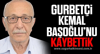 Kemal Başoğlu hayatını kaybetti