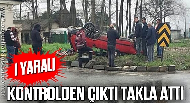 Kontrolden çıktı takla attı: 1 yaralı