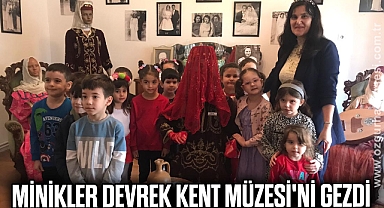 MİNİKLER DEVREK KENT MÜZESİ'Nİ GEZDİ