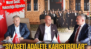 Murat Sesli; “Haksızlığa Uğradım”
