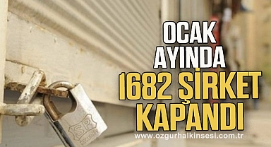 Ocakta 1682 şirket kapandı
