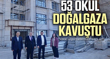 OKULLAR DOĞALGAZA KAVUŞUYOR
