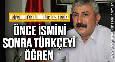 “Önce İsmini Sonra Türkçeyi Öğren”