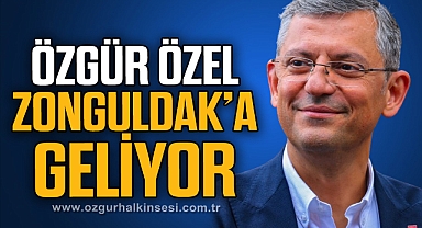 ÖZGÜR ÖZEL ZONGULDAK'A GELİYOR