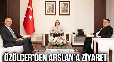 Özölçer’den Arslan’a Ziyaret