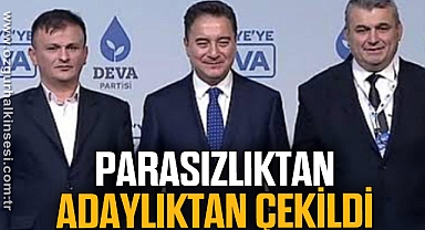 PARASIZLIKTAN ADAYLIKTAN ÇEKİLDİ