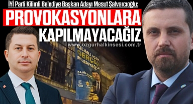 “PROVOKASYONLARA KAPILMAYACAĞIZ”