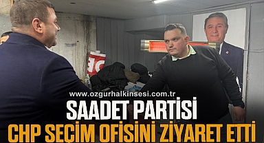 Saadet Partisi CHP seçim ofisini ziyaret etti