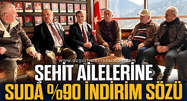ŞEHİT AİLELERİNE SUDA %90 İNDİRİM SÖZÜ