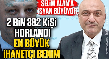 SELİM ALAN'A İSYAN BÜYÜYOR