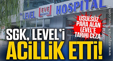 SGK, LEVEL'İ ACİLLİK ETTİ!
