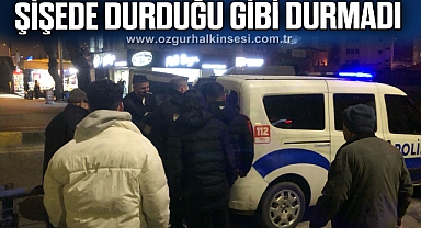 ŞİŞEDE DURDUĞU GİBİ DURMADI