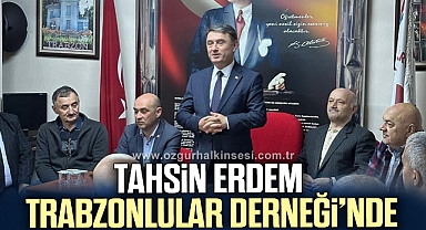 TAHSİN ERDEM TRABZONLULAR DERNEĞİ’NDE