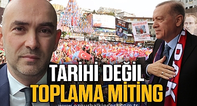 “TARİHİ DEĞİL TOPLAMA MİTİNG”