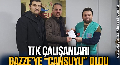 TTK ÇALIŞANLARI GAZZE’YE “CANSUYU” OLDU