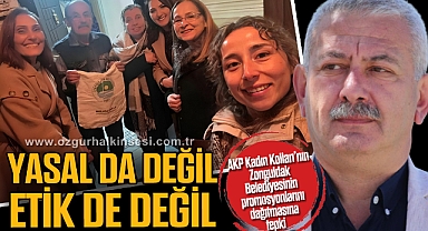 “YASAL DA DEĞİL, ETİK DE DEĞİL”