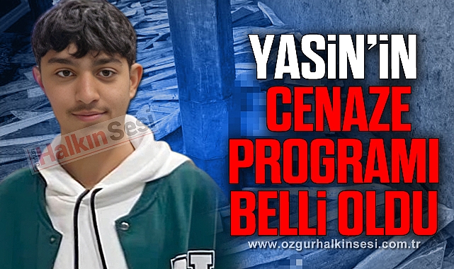 Yasin'in cenaze programı belli oldu