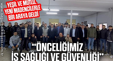 YEŞİL VE MUTLU, YENİ MADENCİLERLE BİR ARAYA GELDİ