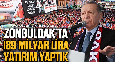 Zonguldak'ta 189 Milyar lira yatırım yaptık