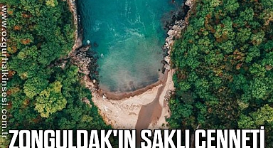 ZONGULDAK'IN SAKLI CENNETİ