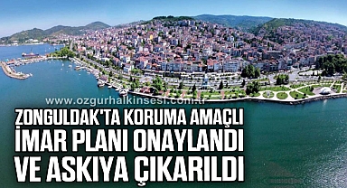 Zonguldak'ta koruma amaçlı imar planı onaylandı ve askıya çıkarıldı