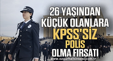 26 yaşından küçük olanlara KPSS'siz polis olma fırsatı