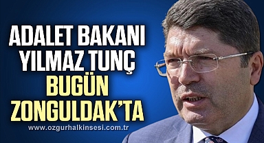 ADALET BAKANI TUNÇ BUGÜN ZONGULDAK'TA