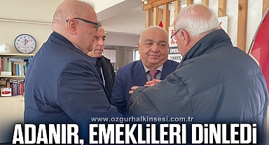 ADANIR, EMEKLİLERİ DİNLEDİ