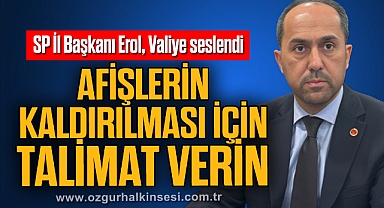 “AFİŞLERİN KALDIRILMASI İÇİN TALİMAT VERİN”