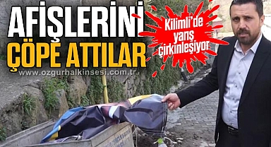 AFİŞLERİNİ ÇÖPE ATTILAR