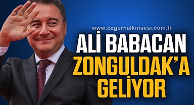 ALİ BABACAN ZONGULDAK’A GELİYOR