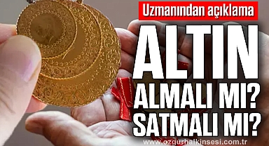 ALTIN ALMALI MI? SATMALI MI?