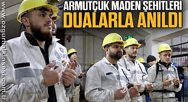 ARMUTÇUK MADEN ŞEHİTLERİ DUALARLA ANILDI