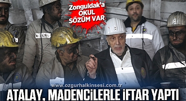 Atalay, madencilerle yerin altında iftar yaptı