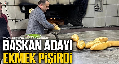 Başkan adayı ekmek pişirdi