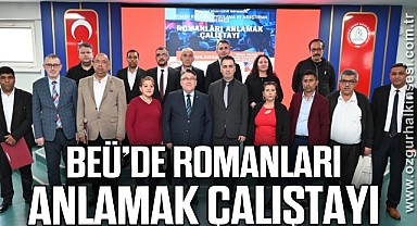 BEÜ’de Romanları Anlamak Çalıştayı