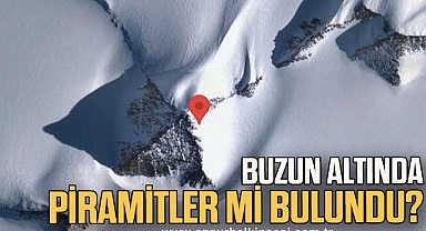 Buzun altında Piramitler mi bulundu?