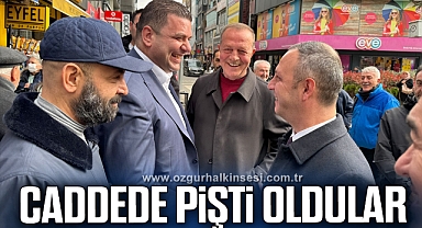 CADDEDE PİŞTİ OLDULAR