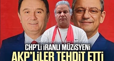 CHP'Lİ İRANLI MÜZİSYENİ AKP'LİLER TEHDİT ETTİ