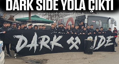 DARK SİDE YOLA ÇIKTI